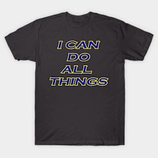 I Can Do All Things Tshirt Motivational Shirt for All T-Shirt